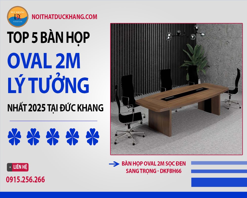 Top 5 bàn họp Oval 2m lý tưởng nhất năm 2025 tại Đức Khang