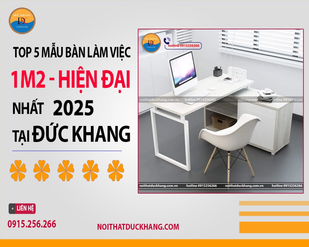 Top 5 mẫu bàn làm việc 1m2 hiện đại nhất 2025 tại Đức Khang Top 5 mẫu bàn làm việc 1m2 hiện đại nhất 2025 tại Đức Khang