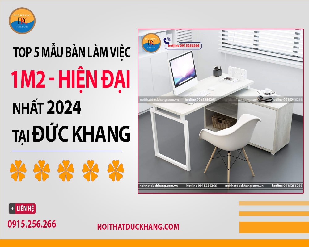 Top 5 mẫu bàn làm việc 1m2 hiện đại nhất 2024 tại Đức Khang