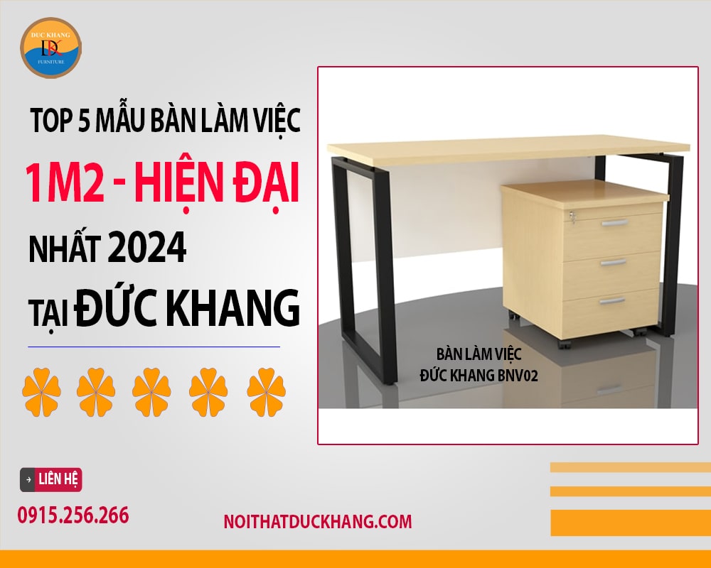 Top 5 mẫu bàn làm việc 1m2 hiện đại nhất 2024 tại Đức Khang