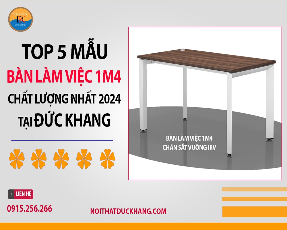 Top 5 mẫu bàn làm việc 1m4 chất lượng nhất 2024 tại Đức Khang