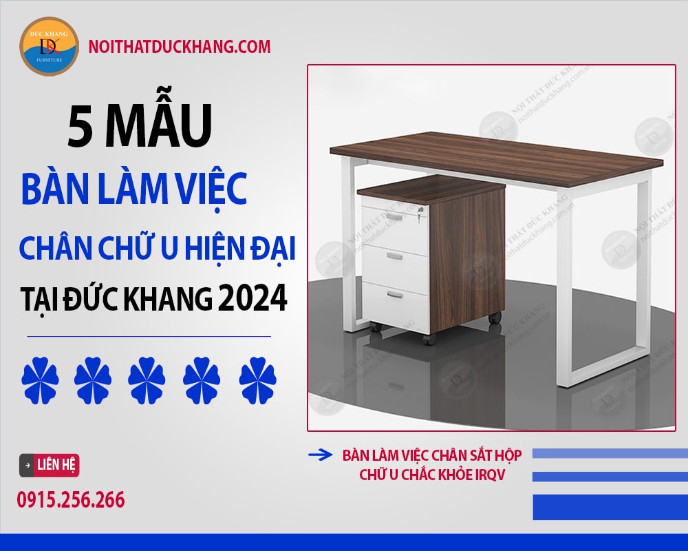 5 mẫu bàn làm việc chân chữ U hiện đại tại Đức Khang 2024