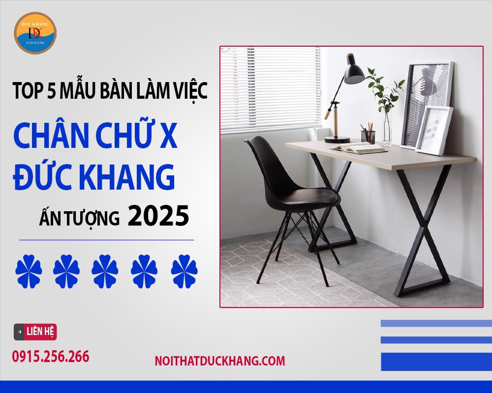 Top 5 mẫu bàn làm việc chân chữ X Đức Khang ấn tượng 2025 Top 5 mẫu bàn làm việc chân chữ X Đức Khang ấn tượng 2025