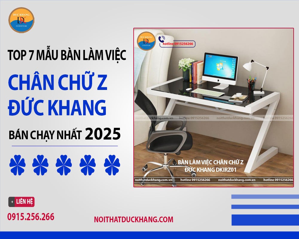 Top 7 mẫu bàn làm việc chân chữ Z Đức Khang bán chạy nhất 2025