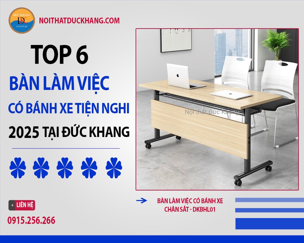 Top 6 bàn làm việc có bánh xe tiện nghi 2025 tại Đức Khang
