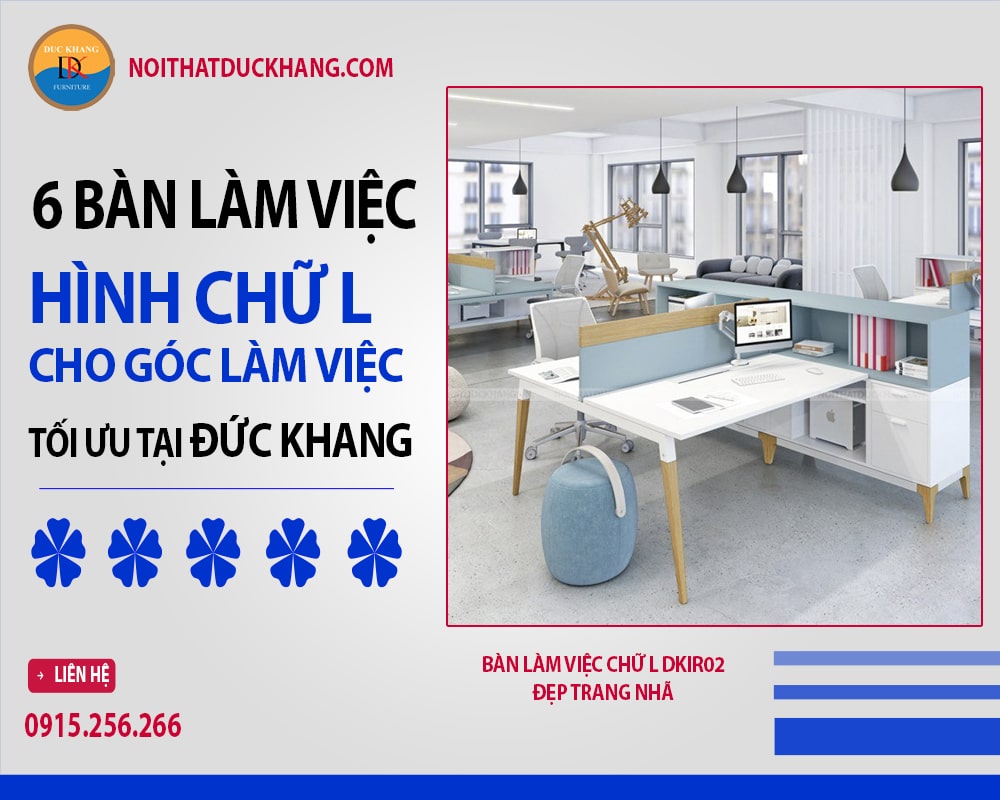 6 bàn làm việc hình chữ L cho góc làm việc tối ưu Đức Khang