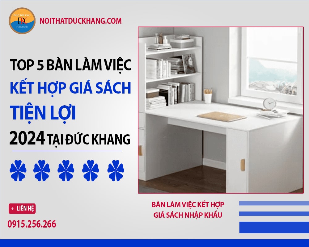 Bàn làm việc kết hợp giá sách nhập khẩu