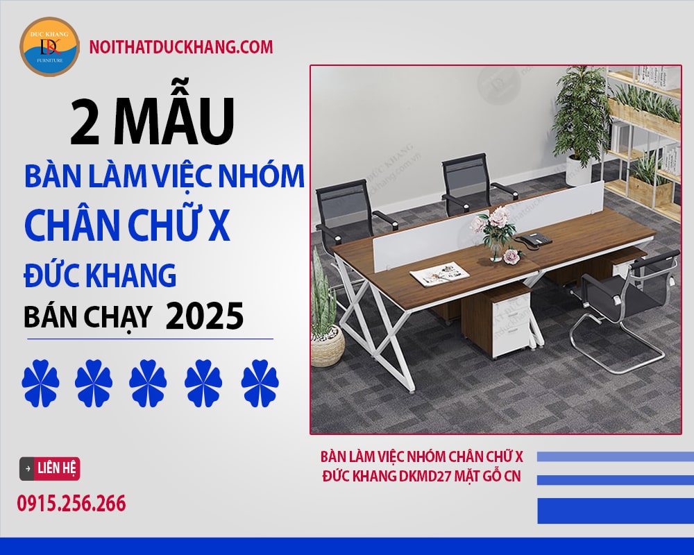 2 mẫu bàn làm việc nhóm chân chữ X Đức Khang độc đáo 2025