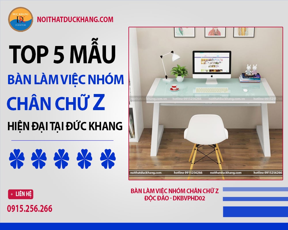 Top 5 mẫu bàn làm việc nhóm chân chữ Z hiện đại tại Đức Khang