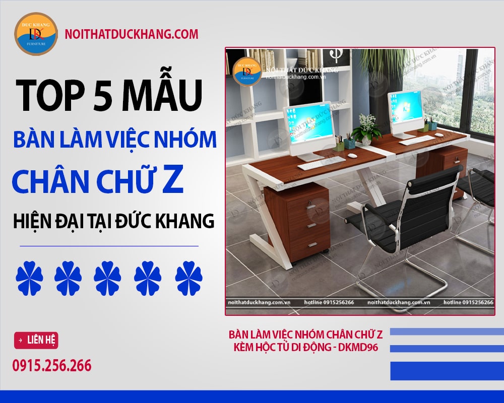 Top 5 mẫu bàn làm việc nhóm chân chữ Z hiện đại tại Đức Khang