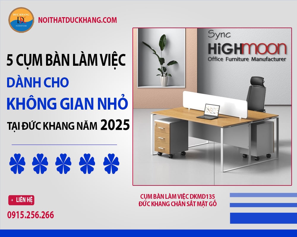 5 cụm bàn làm việc dành cho không gian nhỏ Đức Khang 2025