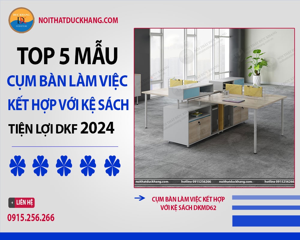 5 mẫu cụm bàn làm việc kết hợp với kệ sách tiện lợi DKF 2024