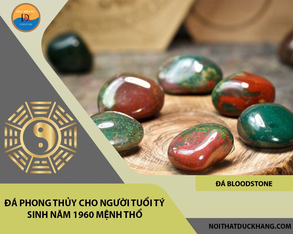 Đá phong thủy cho người tuổi Tý sinh năm 1960 mệnh Thổ - Đá Bloodstone