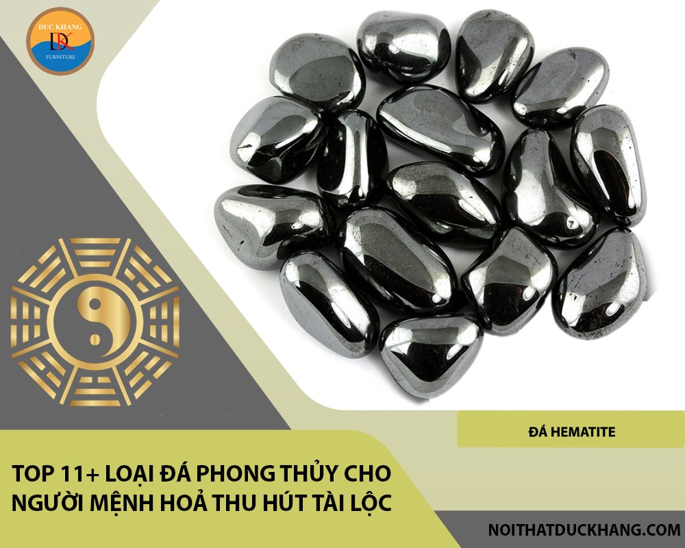 Top 11+ loại đá phong thủy cho người mệnh Hoả hút tài lộc - Đá Hematite