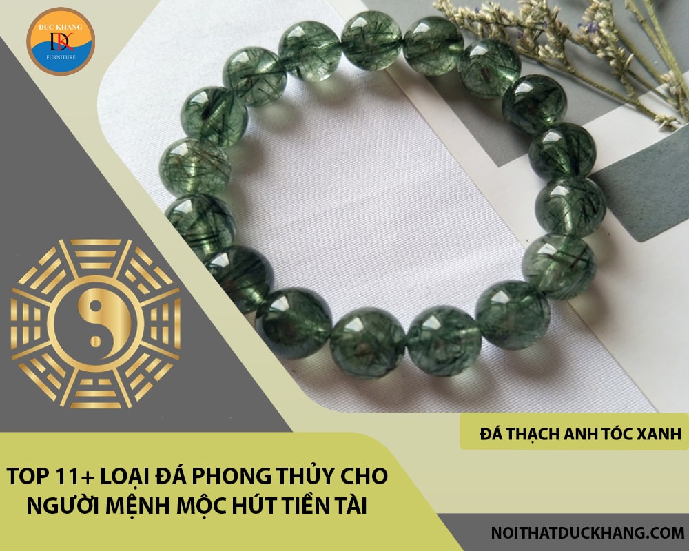 Top 11 đá phong thủy dành cho người mệnh Mộc - Đá thạch anh tóc xanh