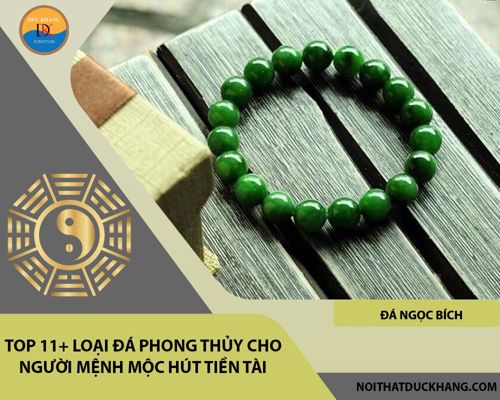 Top 11 đá phong thủy dành cho người mệnh Mộc - Đá ngọc bích