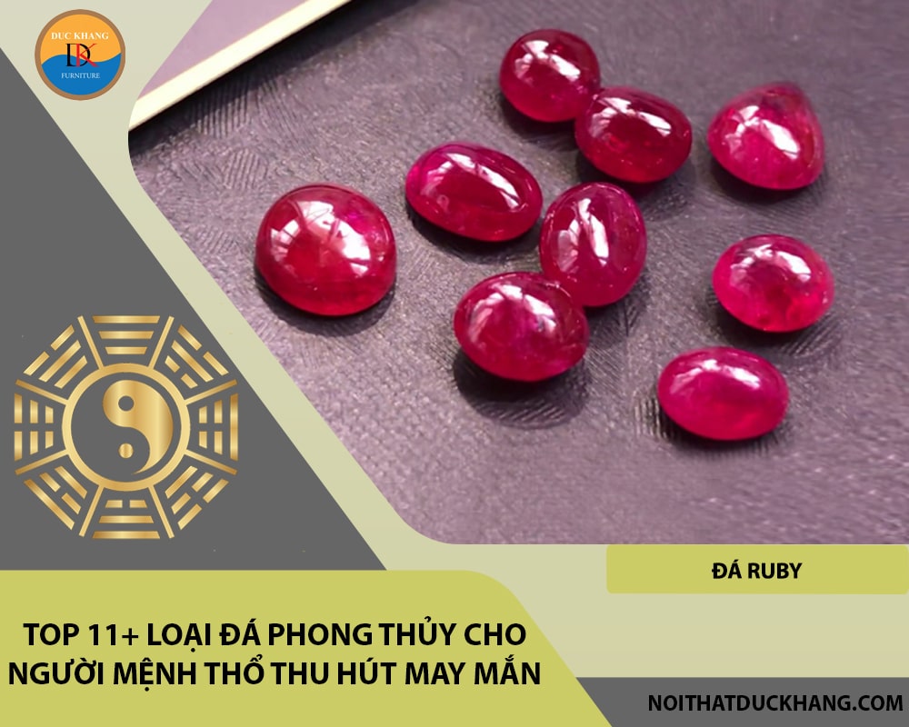 Top 11+ loại đá phong thủy cho người mệnh Thổ thu hút may mắn - Đá Ruby