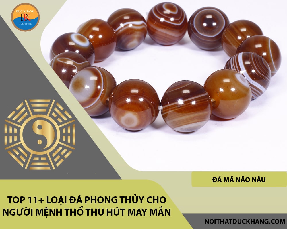 Top 11+ loại đá phong thủy cho người mệnh Thổ thu hút may mắn - Đá Mã Não Nâu (Brown Agate)