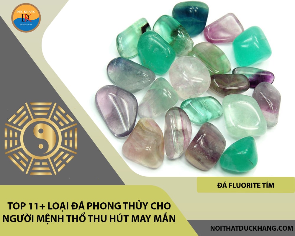 Top 11+ loại đá phong thủy cho người mệnh Thổ thu hút may mắn - Đá Fluorite tím