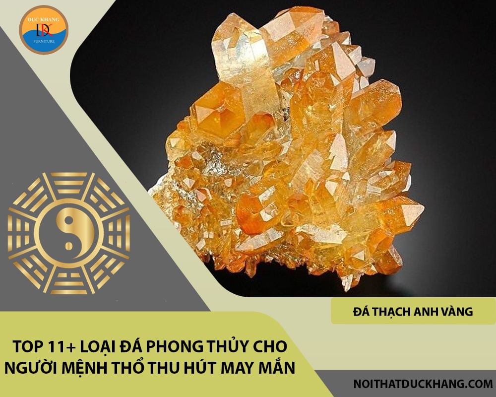 Top 11+ loại đá phong thủy cho người mệnh Thổ thu hút may mắn - Đá Thạch Anh Vàng (Citrine)