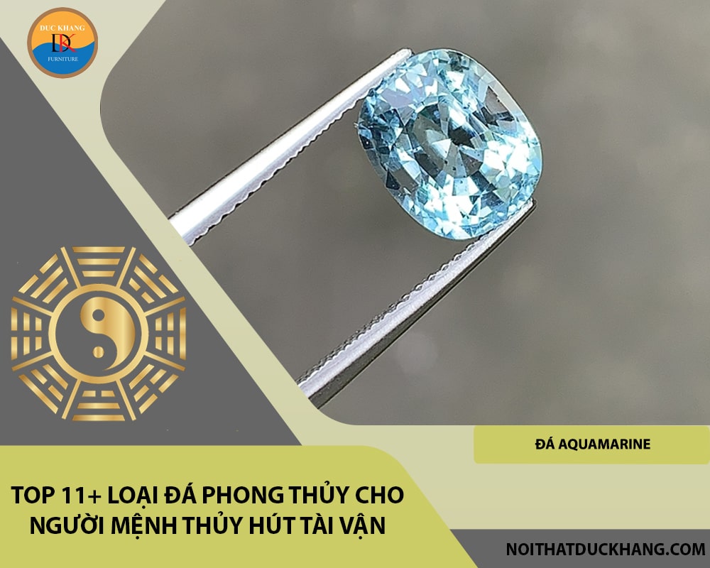 Top 11+ loại đá phong thủy cho người mệnh Thủy hút tài vận - Đá Aquamarine