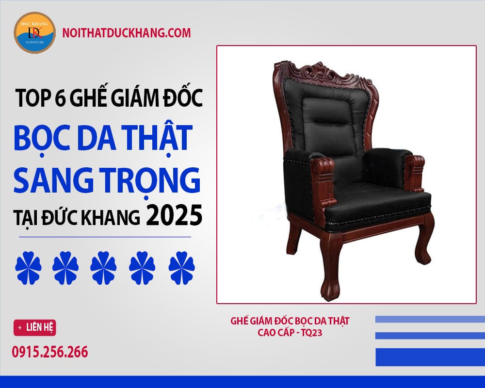 Ghế giám đốc bọc da thật cao cấp - TQ23 Ghế giám đốc bọc da thật cao cấp - TQ23