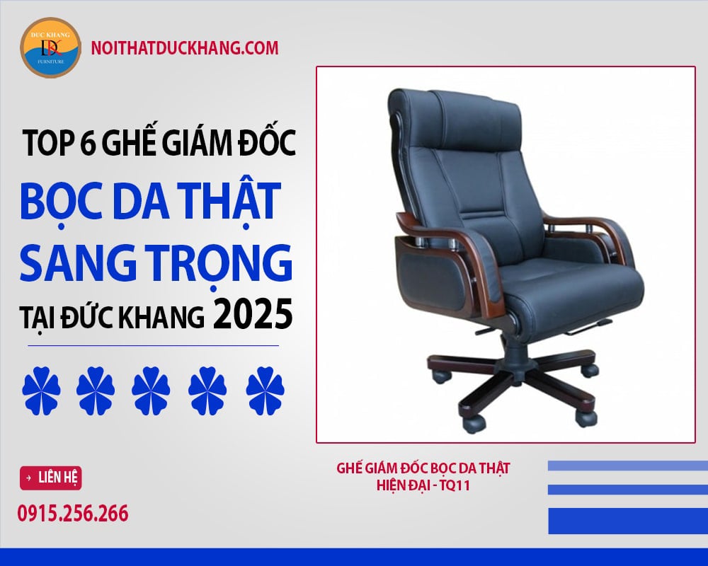 Ghế giám đốc bọc da thật hiện đại - TQ11 Ghế giám đốc bọc da thật hiện đại - TQ11