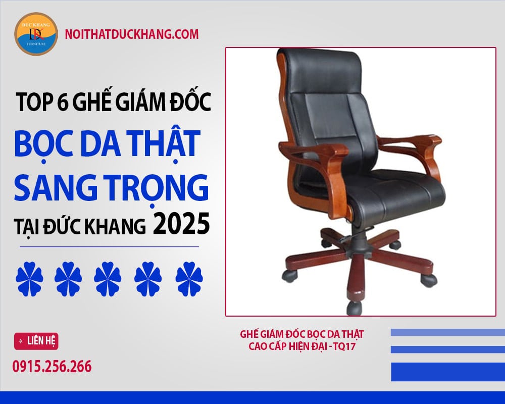 Ghế giám đốc bọc da thật cao cấp hiện đại - TQ17 Ghế giám đốc bọc da thật cao cấp hiện đại - TQ17