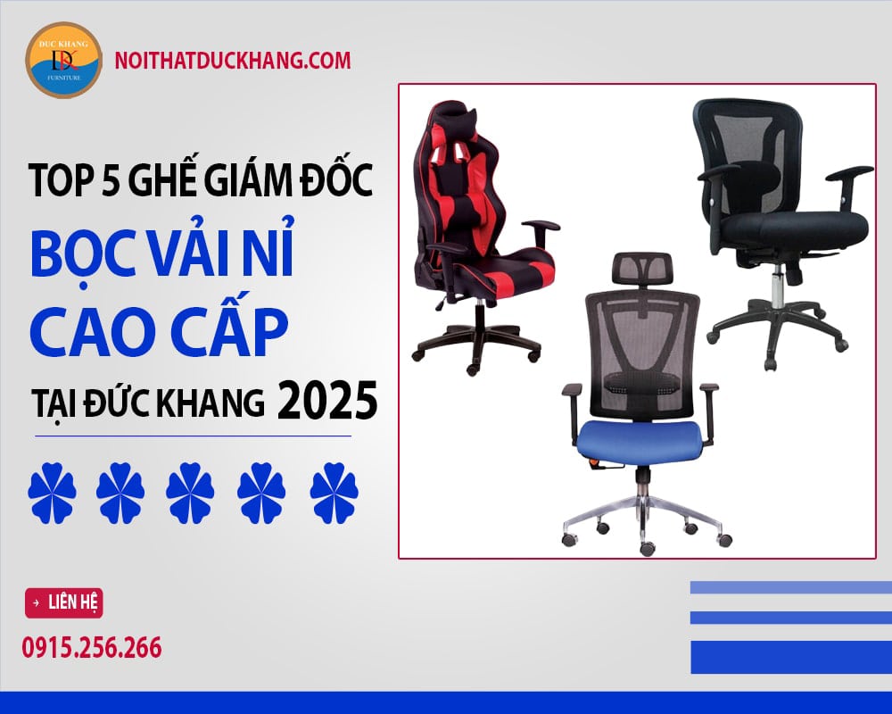 Top 5 ghế giám đốc bọc vải nỉ cao cấp tại Đức Khang 2025