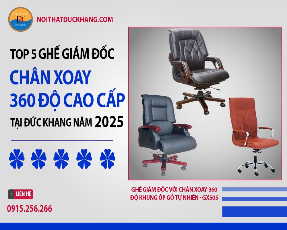 5 ghế giám đốc chân xoay 360 độ cao cấp tại Đức Khang 2025