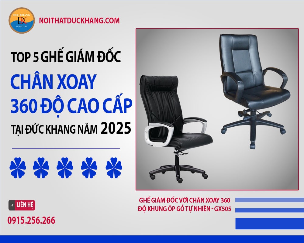 5 ghế giám đốc chân xoay 360 độ cao cấp tại Đức Khang 2025
