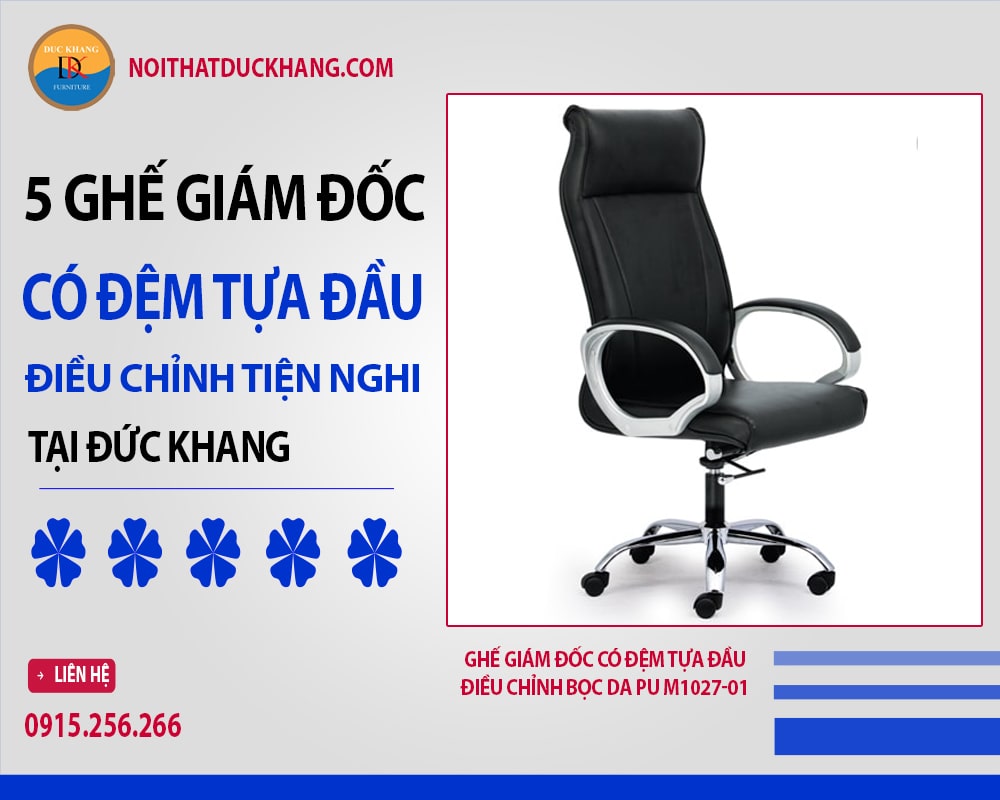 Ghế giám đốc có đệm tựa đầu điều chỉnh bọc da PU M1027-01