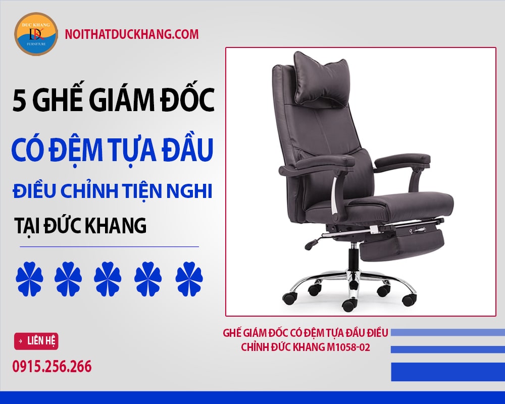 Ghế giám đốc có đệm tựa đầu điều chỉnh Đức Khang M1058-02