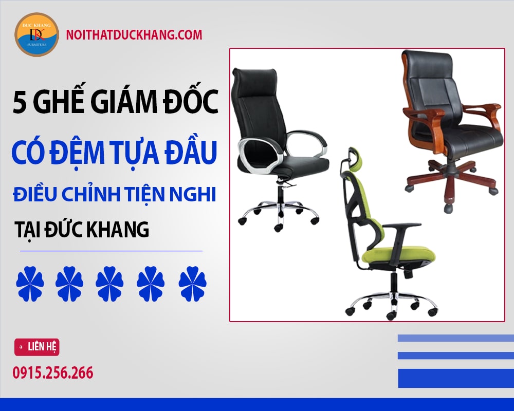 5 ghế giám đốc có đệm tựa đầu điều chỉnh tiện nghi Đức Khang