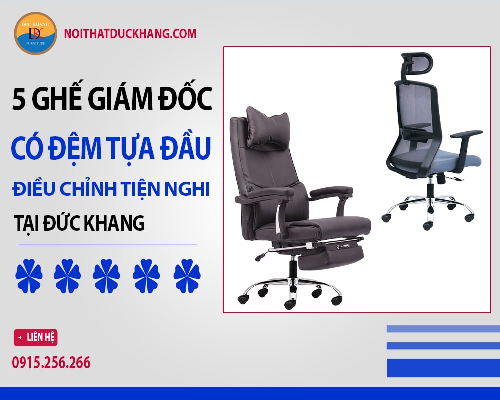 5 ghế giám đốc có đệm tựa đầu điều chỉnh tiện nghi Đức Khang