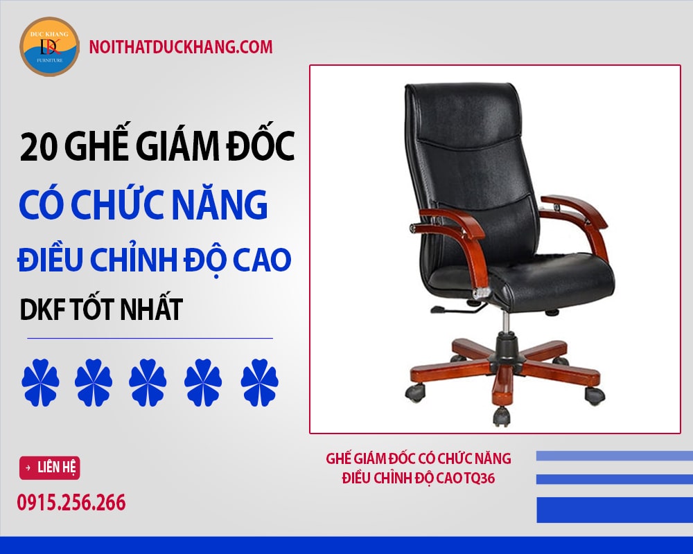 Ghế giám đốc có chức năng điều chỉnh độ cao TQ36