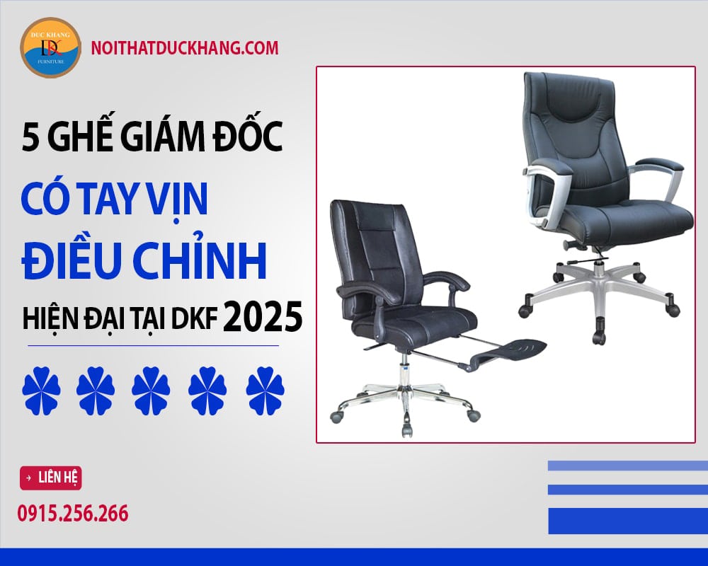 5 ghế giám đốc có tay vịn điều chỉnh hiện đại tại DKF 2025