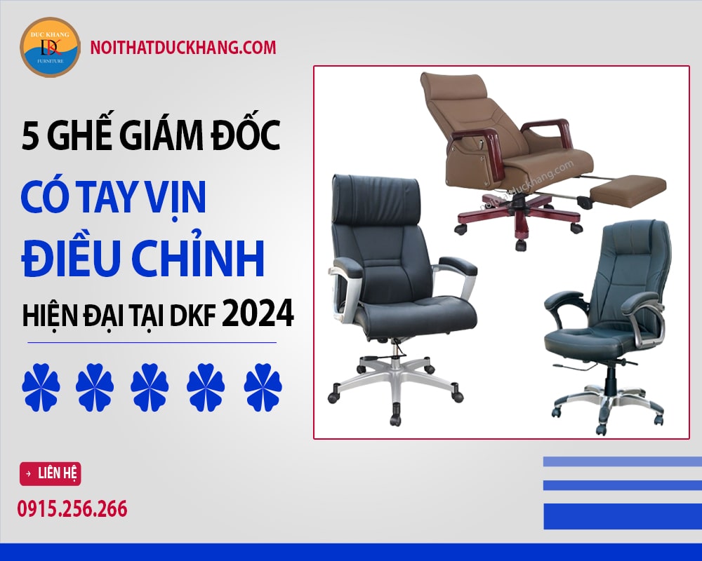 5 ghế giám đốc có tay vịn điều chỉnh hiện đại tại DKF 2024 