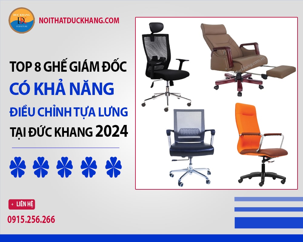 Top 8 mẫu ghế giám đốc có khả năng điều chỉnh tựa lưng Đức Khang 