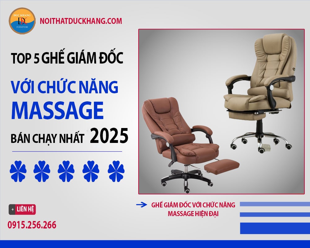 Top 5 ghế giám đốc với chức năng massage bán chạy nhất 2025 Top 5 ghế giám đốc với chức năng massage bán chạy nhất 2025