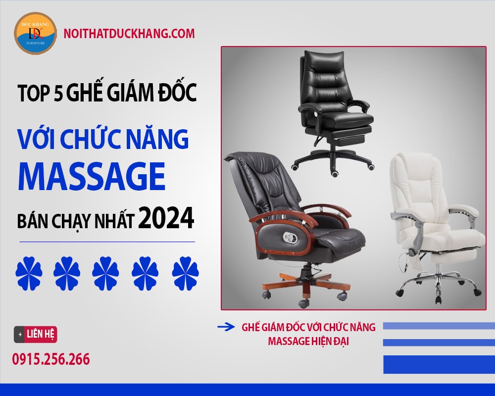 Top 5 ghế giám đốc với chức năng massage bán chạy nhất 2024