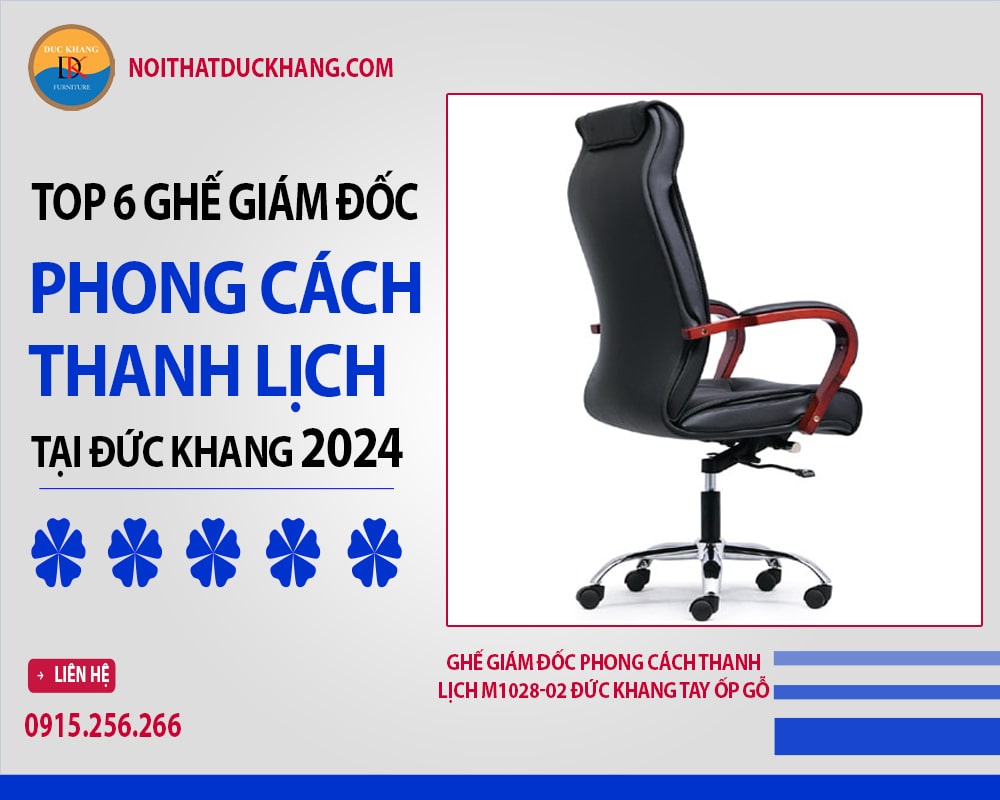 Ghế giám đốc phong cách thanh lịch M1028-02 Đức Khang tay ốp gỗ