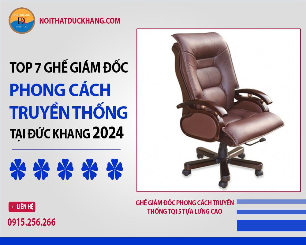 Ghế giám đốc phong cách truyền thống TQ15 tựa lưng cao