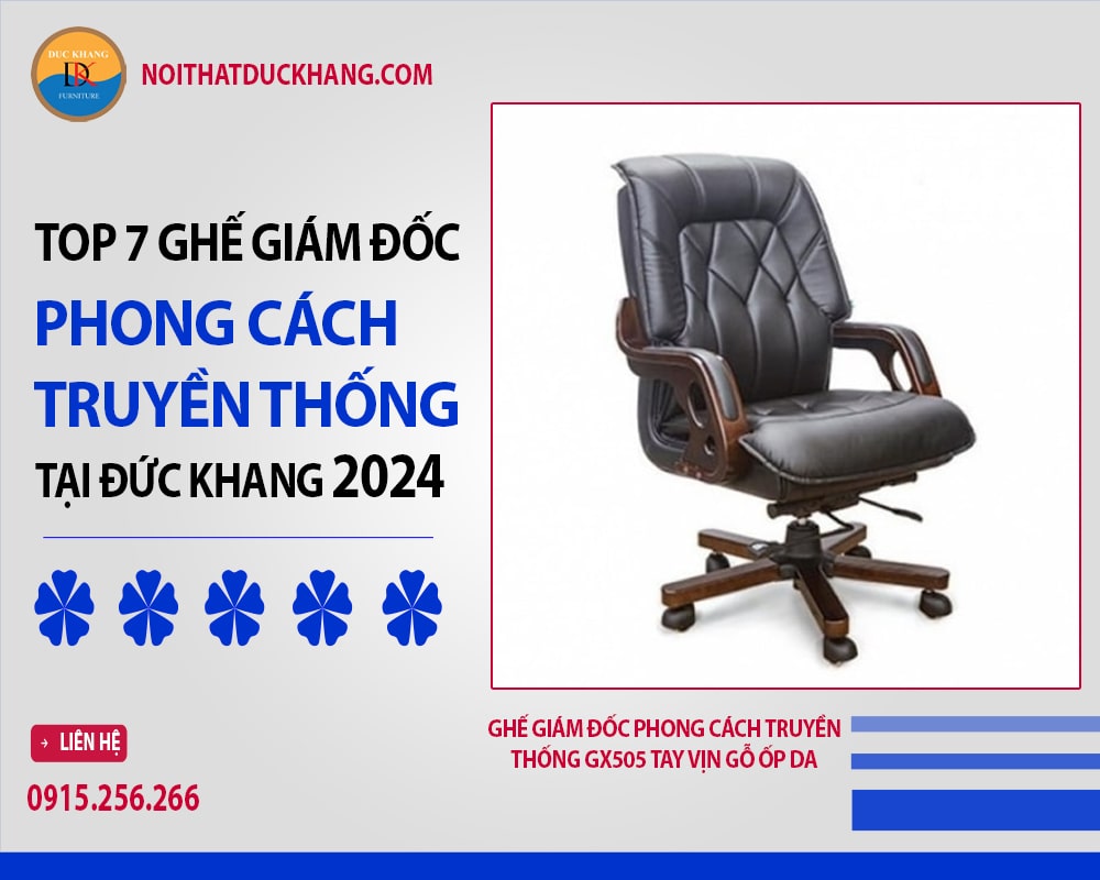 Ghế giám đốc phong cách truyền thống GX505 tay vịn gỗ ốp da