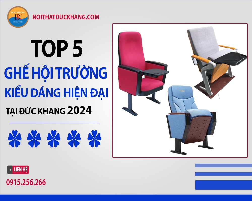 Top 5 ghế hội trường kiểu dáng hiện đại tại Đức Khang 2024