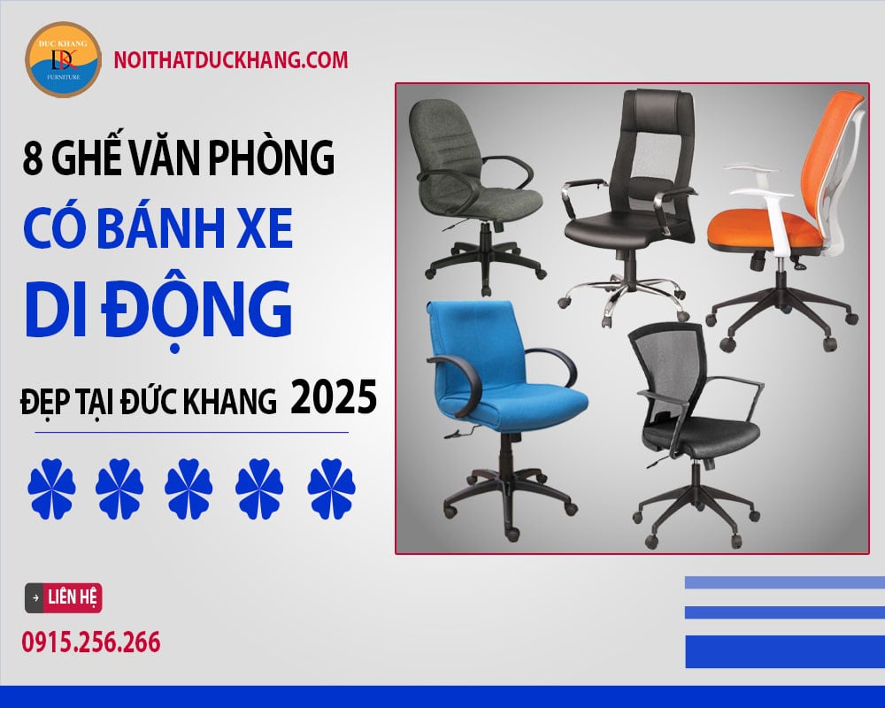 8 ghế văn phòng có bánh xe di động đẹp tại Đức Khang 2025