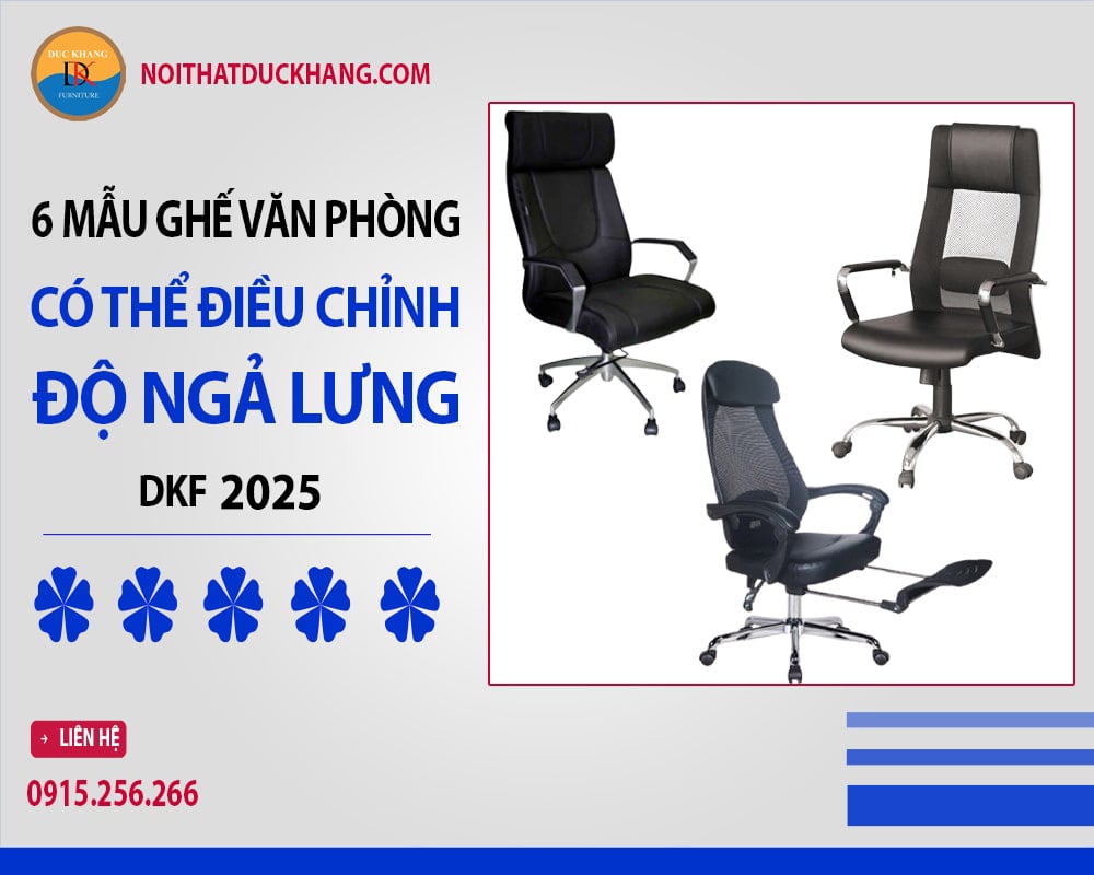 6 mẫu ghế văn phòng có thể điều chỉnh độ ngả lưng DKF 2025