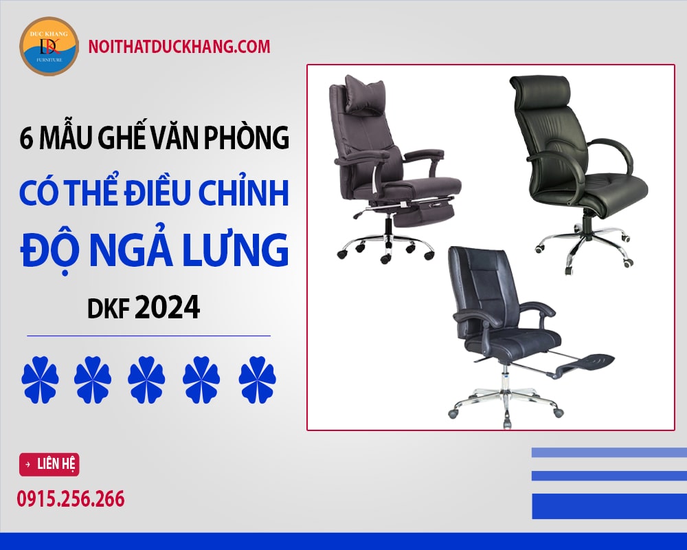 6 mẫu ghế văn phòng có thể điều chỉnh độ ngả lưng DKF 2024