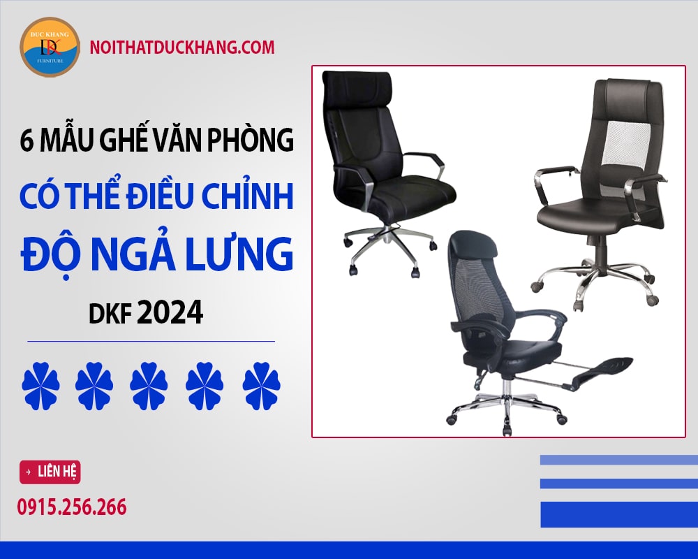 6 mẫu ghế văn phòng có thể điều chỉnh độ ngả lưng DKF 2024