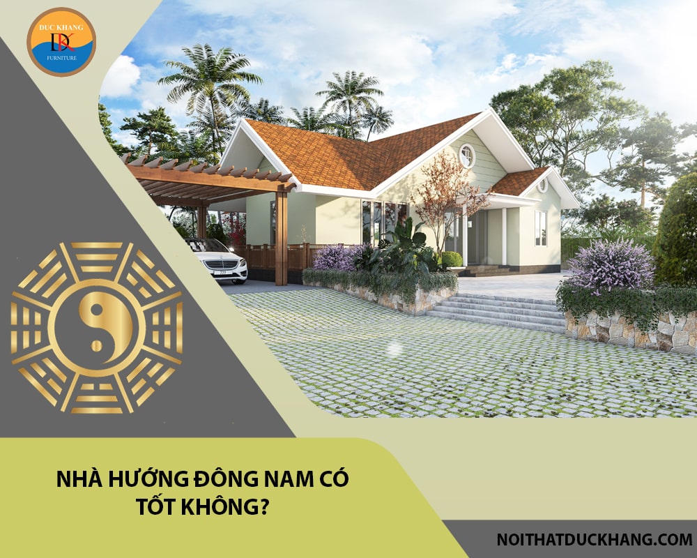 Nhà hướng Đông Nam đặt bàn thờ hướng nào phong thủy, đại cát?